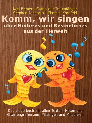 cover image of Komm, wir singen über Heiteres und Besinnliches aus der Tierwelt